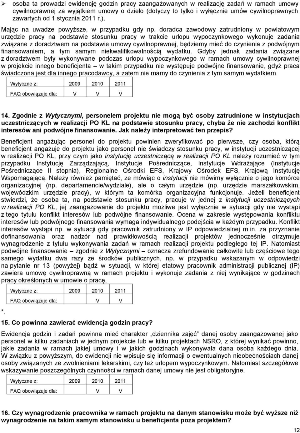 doradca zawodowy zatrudniony w powiatowym urzędzie pracy na podstawie stosunku pracy w trakcie urlopu wypoczynkowego wykonuje zadania związane z doradztwem na podstawie umowy cywilnoprawnej, będziemy