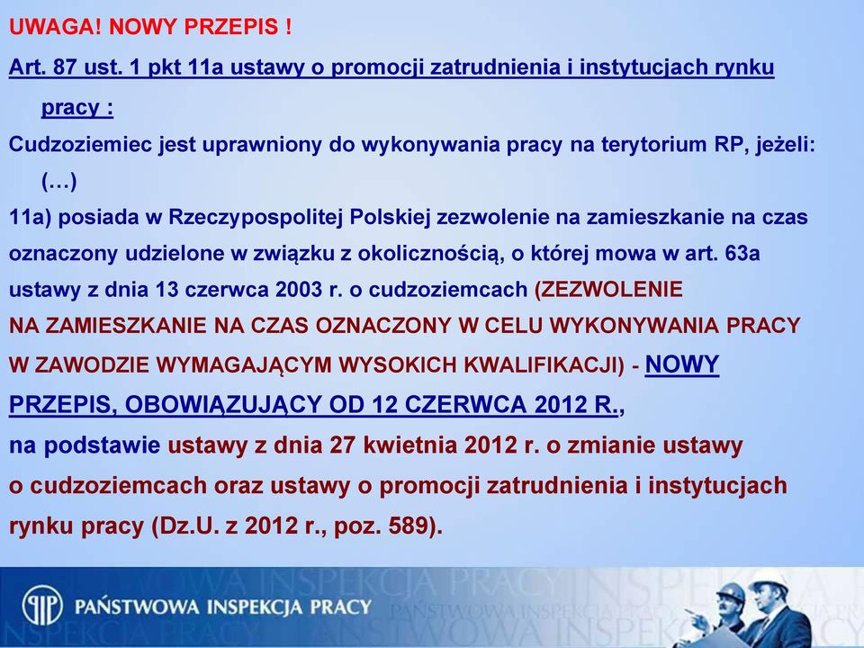 Rzeczypospolitej Polskiej zezwolenie na zamieszkanie na czas oznaczony udzielone w związku z okolicznością, o której mowa w art. 63a ustawy z dnia 13 czerwca 2003 r.