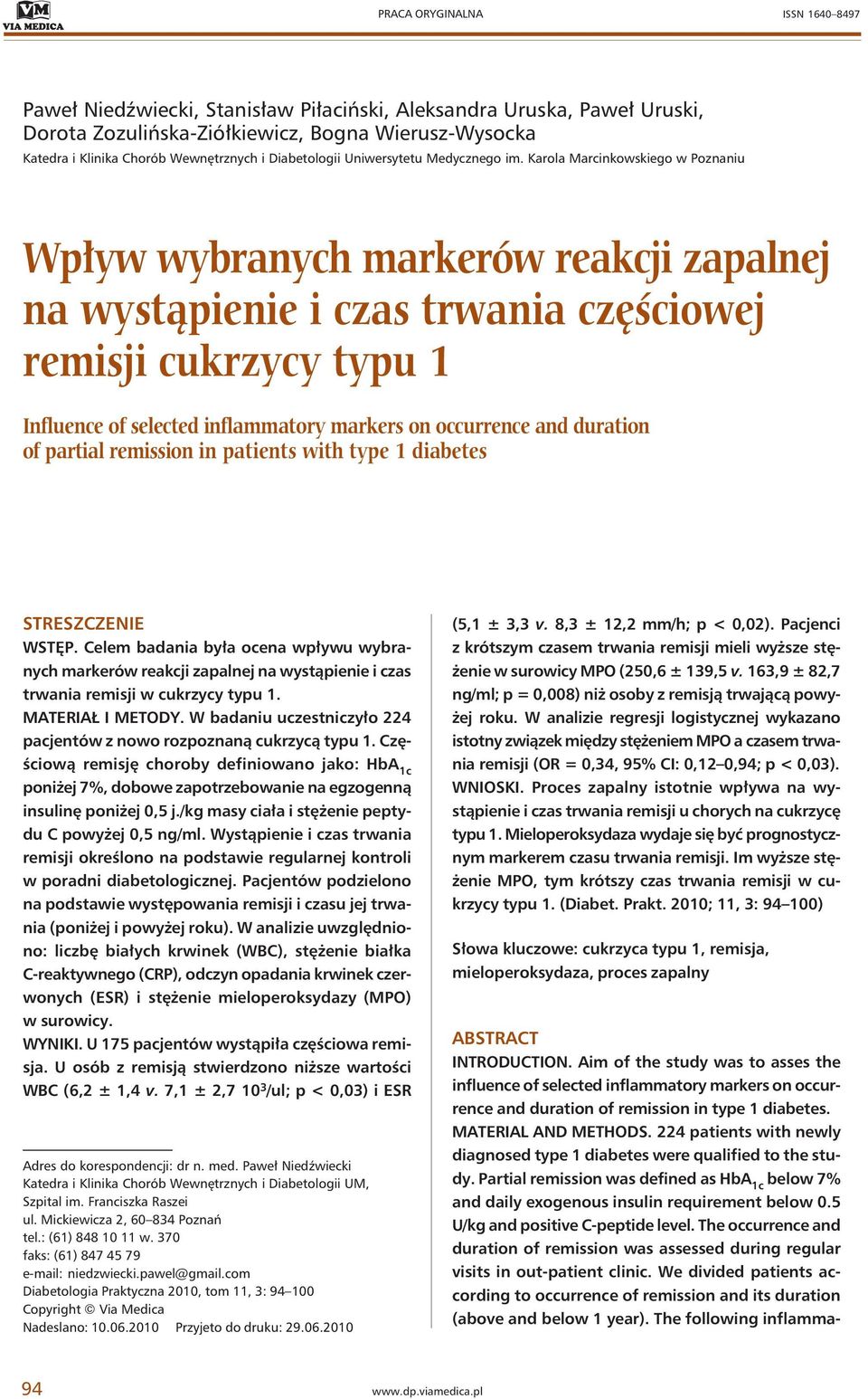 Karola Marcinkowskiego w Poznaniu Wpływ wybranych markerów reakcji zapalnej na wystąpienie i czas trwania częściowej remisji cukrzycy typu 1 Influence of selected inflammatory markers on occurrence