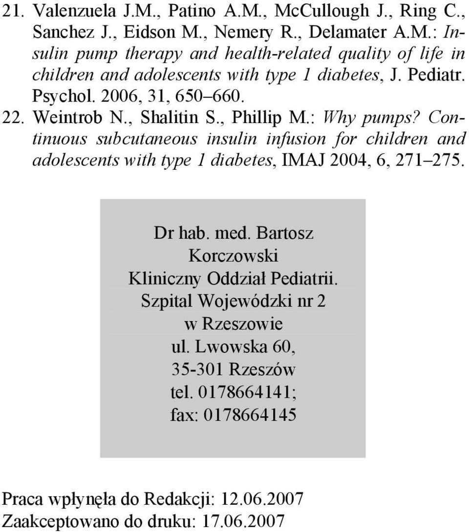 Continuous subcutaneous insulin infusion for children and adolescents with type 1 diabetes, IMAJ 2004, 6, 271 275. Dr hab. med.
