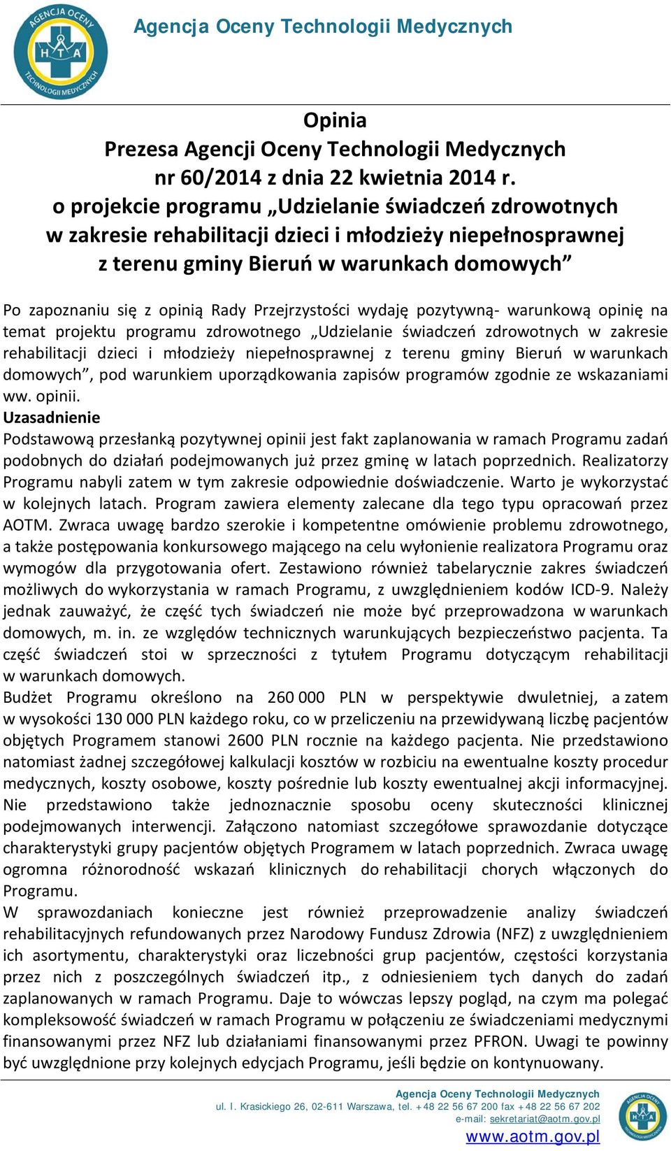 Przejrzystości wydaję pozytywną- warunkową opinię na temat projektu programu zdrowotnego Udzielanie świadczeń zdrowotnych w zakresie rehabilitacji dzieci i młodzieży niepełnosprawnej z terenu gminy