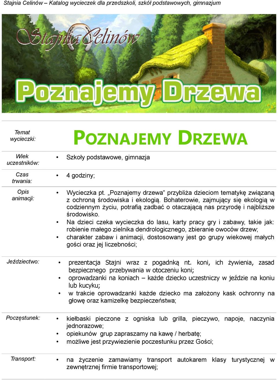 Bohaterowie, zajmujący się ekologią w codziennym życiu, potrafią zadbać o otaczającą nas przyrodę i najbliższe środowisko.