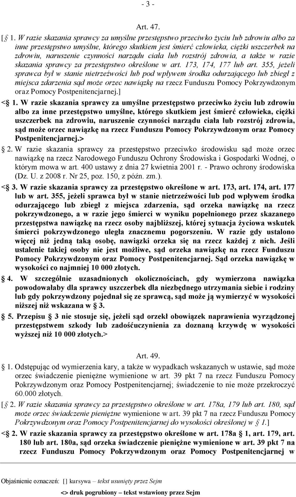 czynności narządu ciała lub rozstrój zdrowia, a także w razie skazania sprawcy za przestępstwo określone w art. 173, 174, 177 lub art.