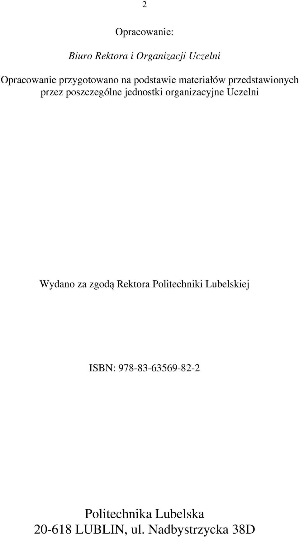 jednostki organizacyjne Uczelni Wydano za zgodą Rektora Politechniki