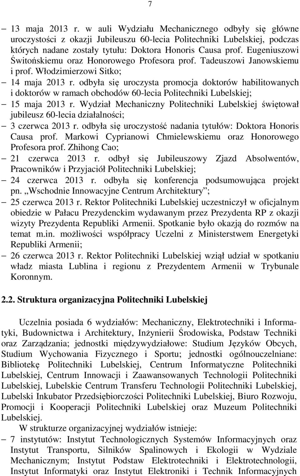 odbyła się uroczysta promocja doktorów habilitowanych i doktorów w ramach obchodów 60-lecia Politechniki Lubelskiej; 15 maja 2013 r.