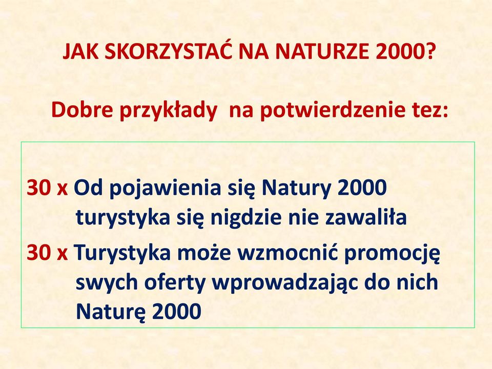 pojawienia się Natury 2000 turystyka się nigdzie nie