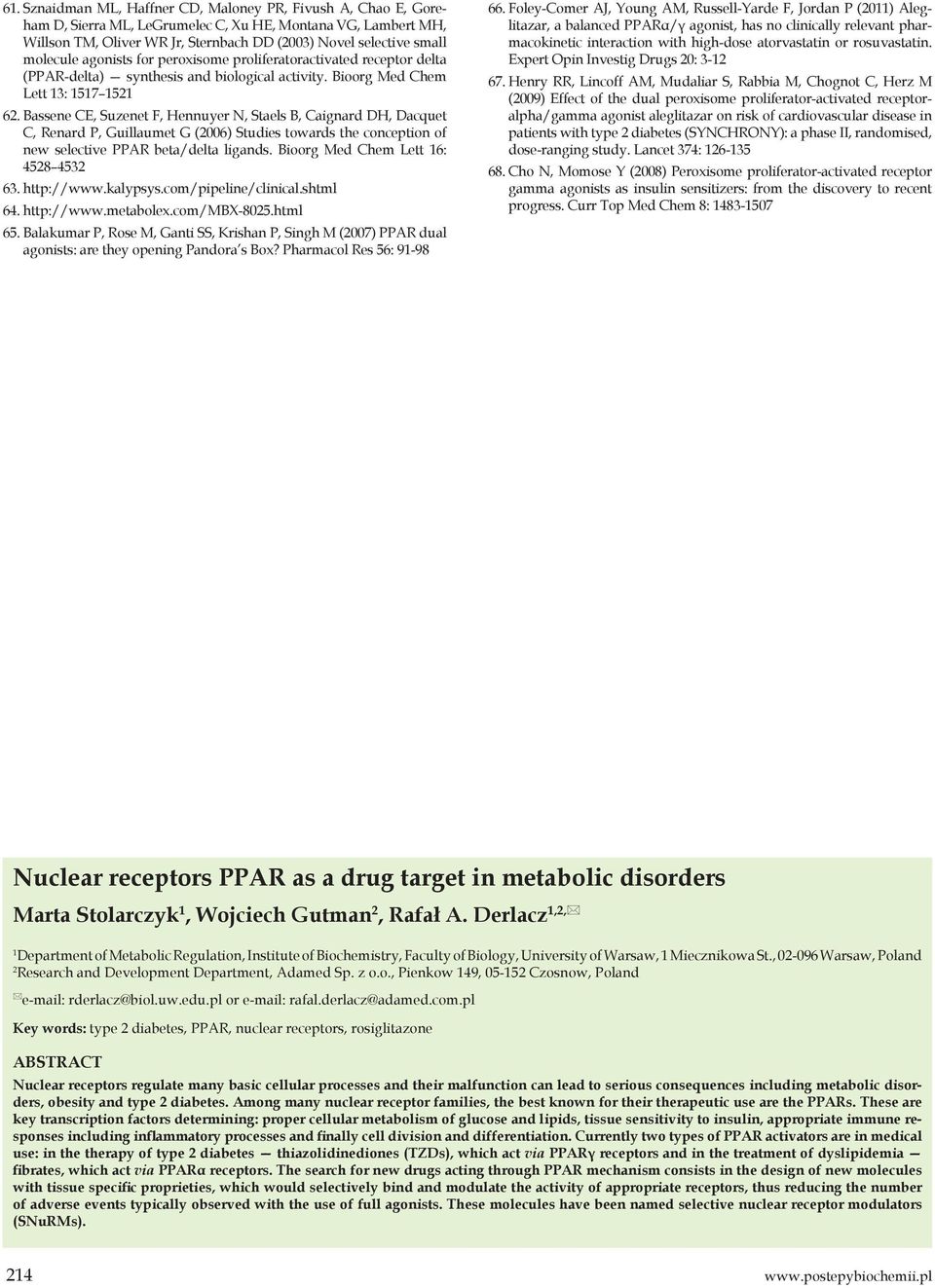 Bassene CE, Suzenet F, Hennuyer N, Staels B, Caignard DH, Dacquet C, Renard P, Guillaumet G (2006) Studies towards the conception of new selective PPAR beta/delta ligands.