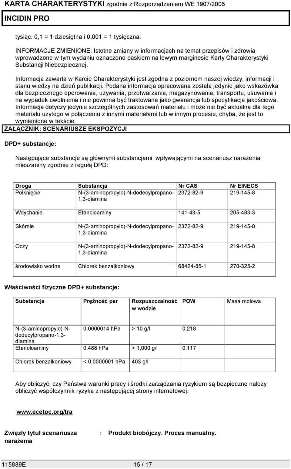 Informacja zawarta w Karcie Charakterystyki jest zgodna z poziomem naszej wiedzy, informacji i stanu wiedzy na dzień publikacji.