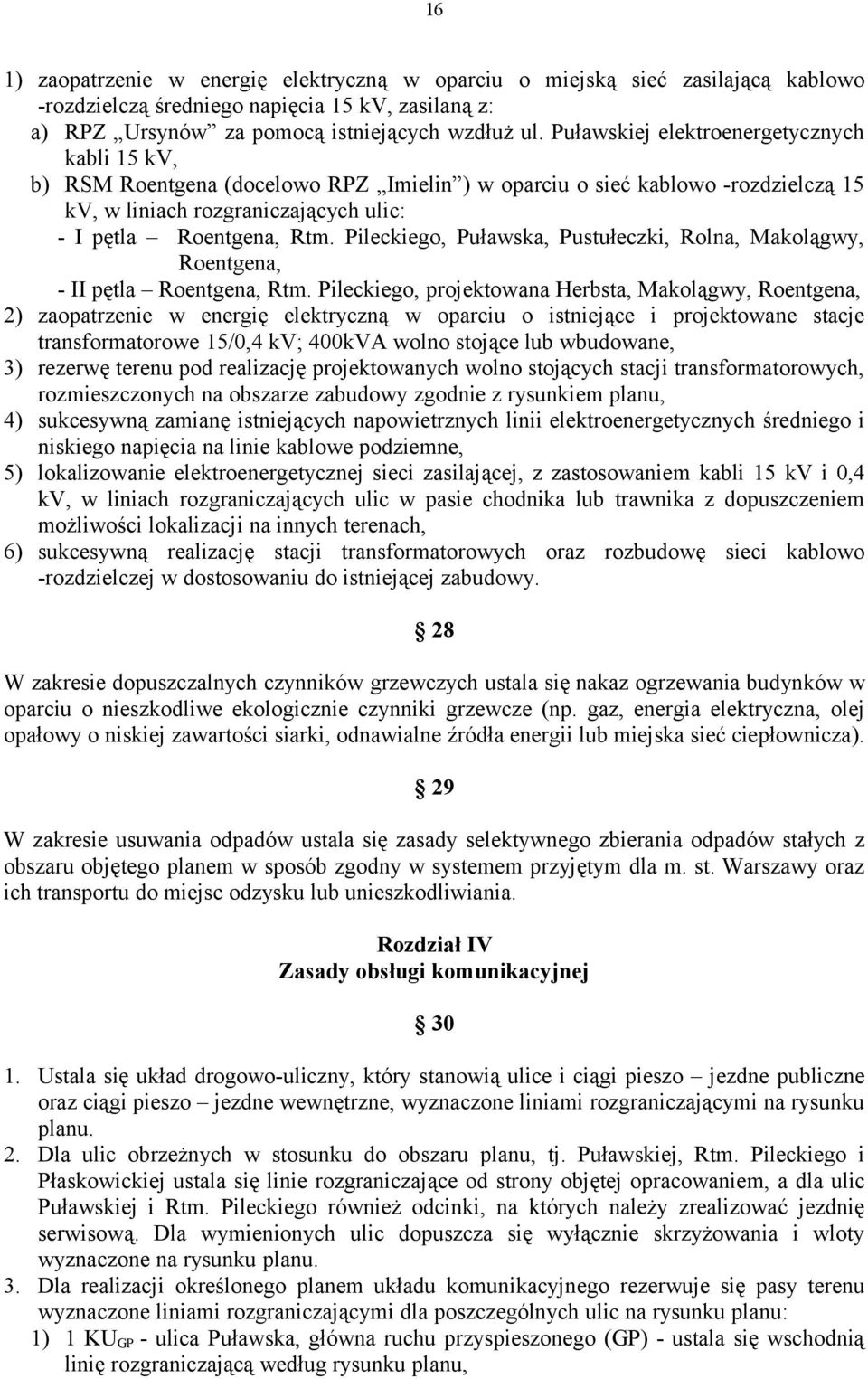 Pileckiego, Puławska, Pustułeczki, Rolna, Makolągwy, Roentgena, - II pętla Roentgena, Rtm.