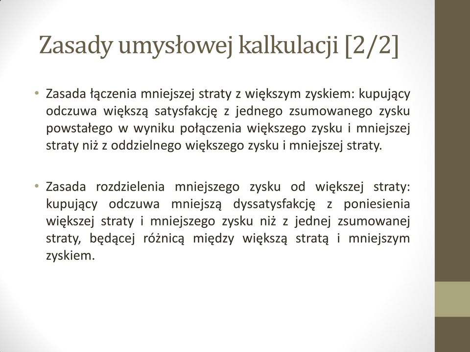 mniejszej straty.