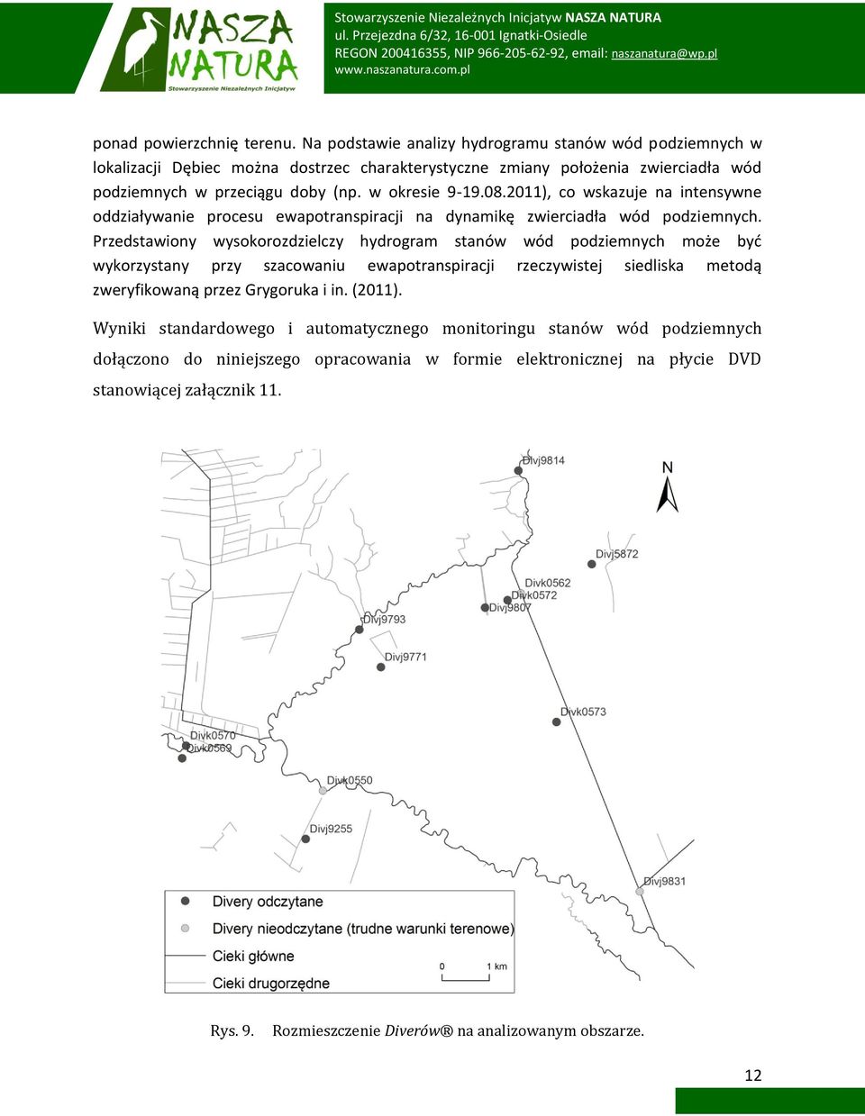 08.2011), co wskazuje na intensywne oddziaływanie procesu ewapotranspiracji na dynamikę zwierciadła wód podziemnych.