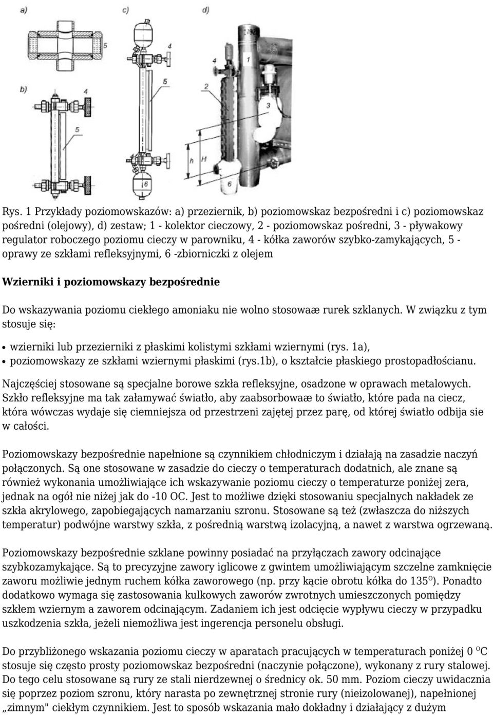 ciekłego amoniaku nie wolno stosowaæ rurek szklanych. W związku z tym stosuje się: wzierniki lub przezierniki z płaskimi kolistymi szkłami wziernymi (rys.