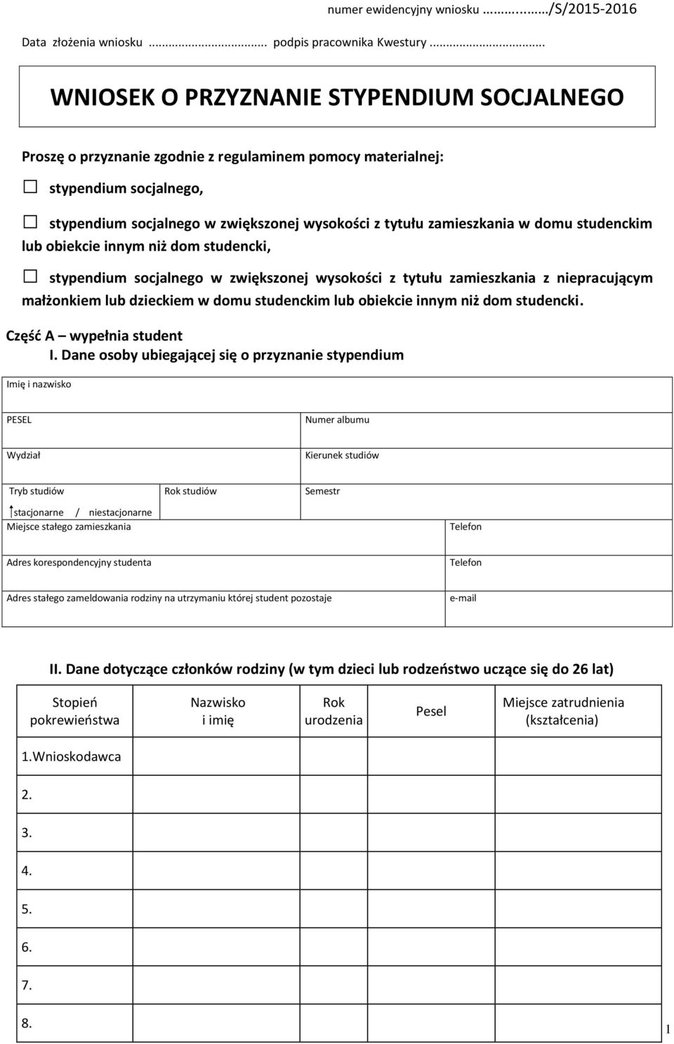 w domu studenckim lub obiekcie innym niż dom studencki, stypendium socjalnego w zwiększonej wysokości z tytułu zamieszkania z niepracującym małżonkiem lub dzieckiem w domu studenckim lub obiekcie