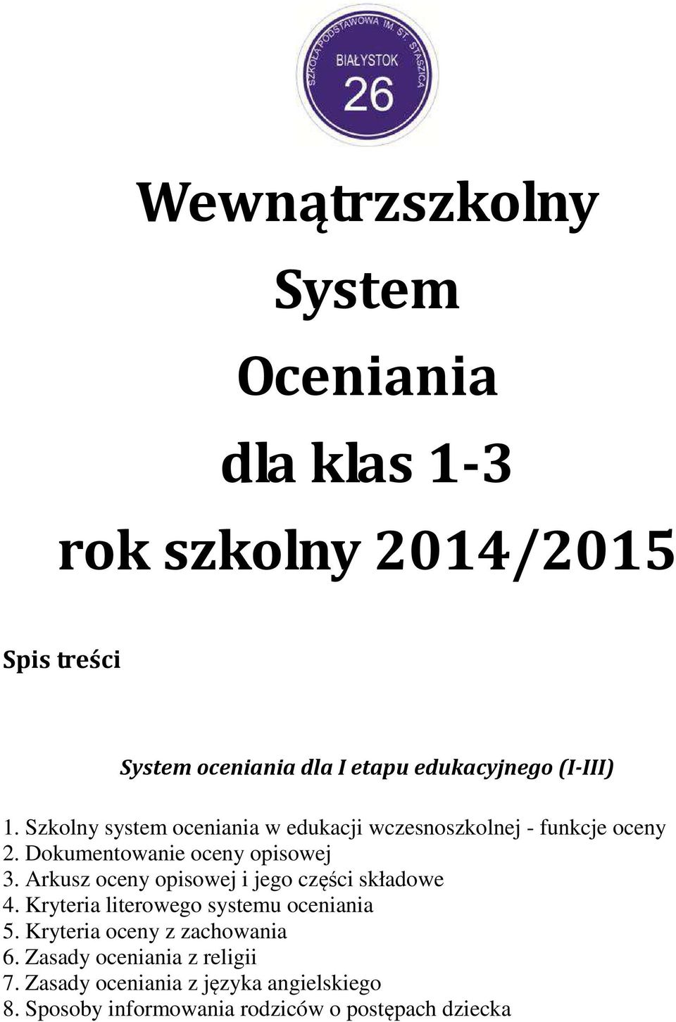 Dokumentowanie oceny opisowej 3. Arkusz oceny opisowej i jego części składowe 4.