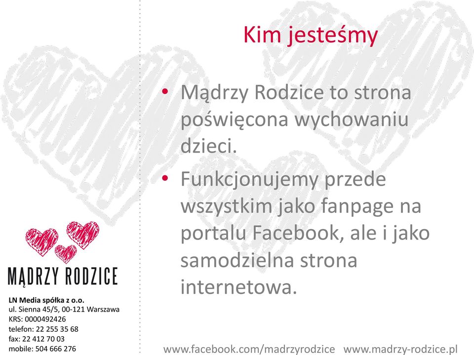 Funkcjonujemy przede wszystkim jako fanpage