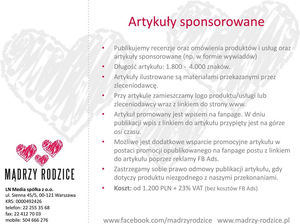 Artykuł promowany jest wpisem na fanpage. W dniu publikacji wpis z linkiem do artykułu przypięty jest na górze osi czasu.