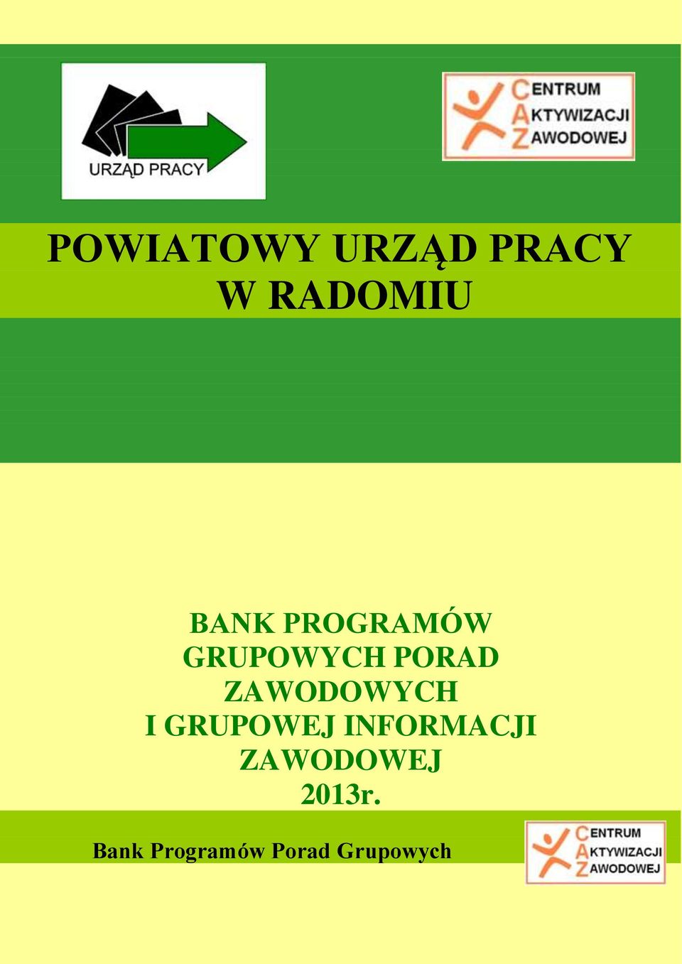 ZAWODOWYCH I GRUPOWEJ INFORMACJI