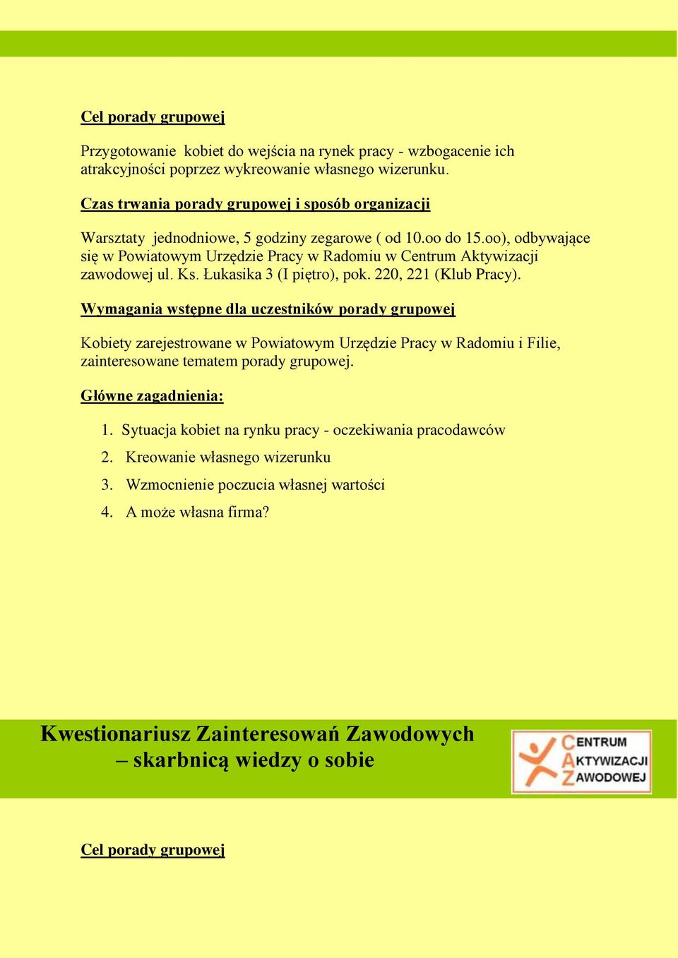 oo), odbywające Wymagania wstępne dla uczestników porady grupowej Kobiety zarejestrowane w Powiatowym Urzędzie Pracy w Radomiu i Filie,