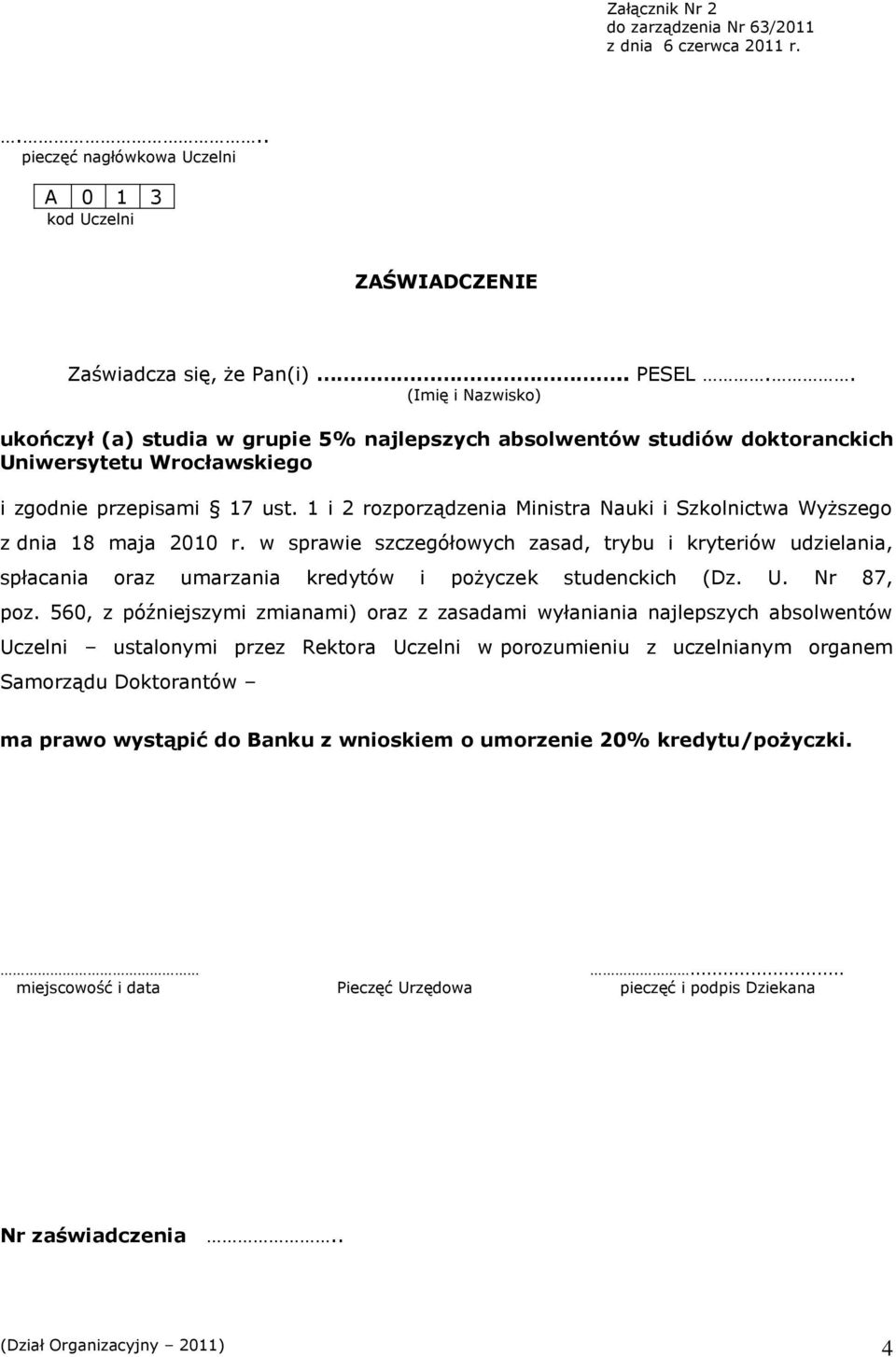 1 i 2 rozporządzenia Ministra Nauki i Szkolnictwa Wyższego z dnia 18 maja 2010 r.