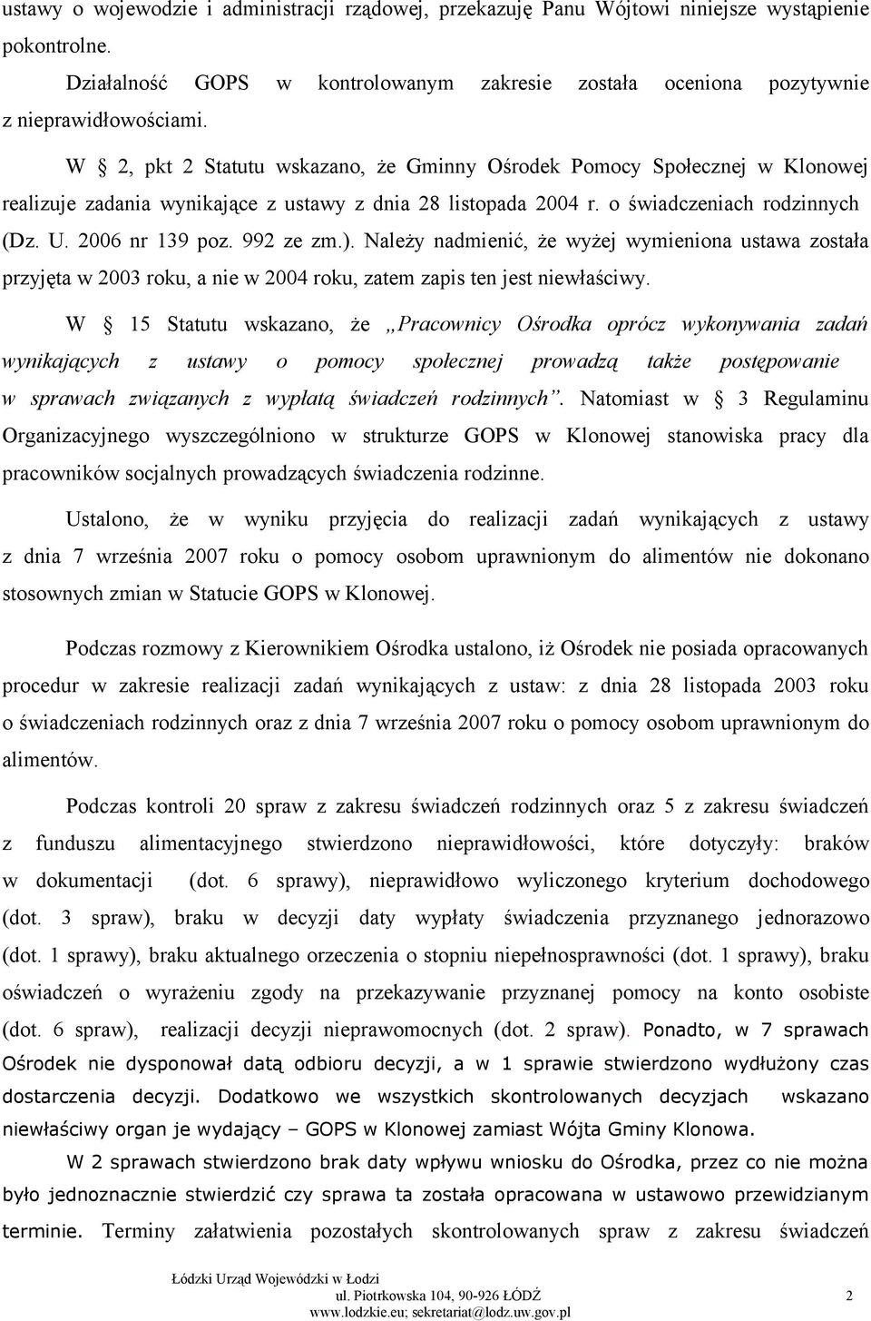 992 ze zm.). Należy nadmienić, że wyżej wymieniona ustawa została przyjęta w 2003 roku, a nie w 2004 roku, zatem zapis ten jest niewłaściwy.