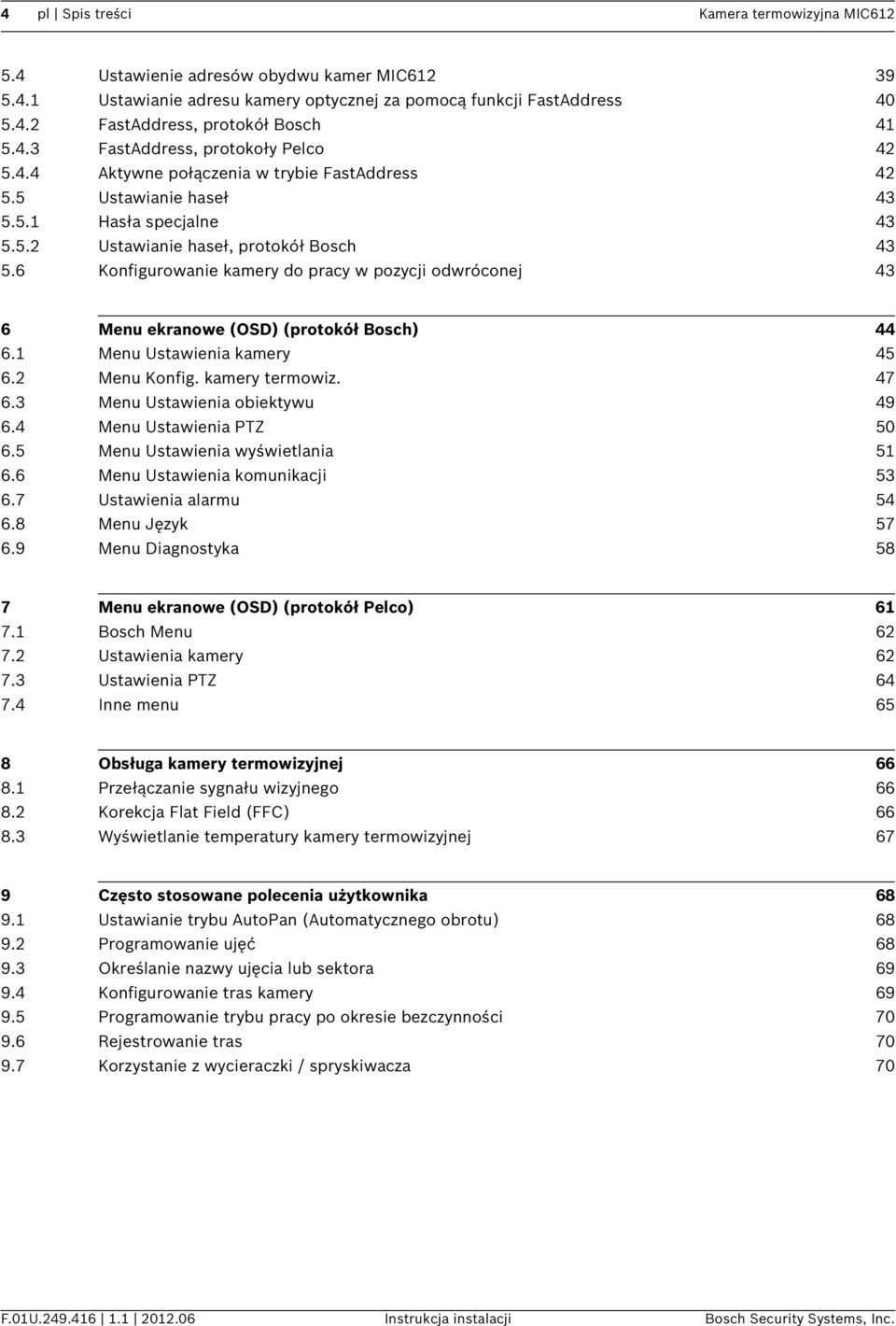 6 Konfigurowanie kamery do pracy w pozycji odwróconej 43 6 Menu ekranowe (OSD) (protokół Bosch) 44 6.1 Menu Ustawienia kamery 45 6.2 Menu Konfig. kamery termowiz. 47 6.