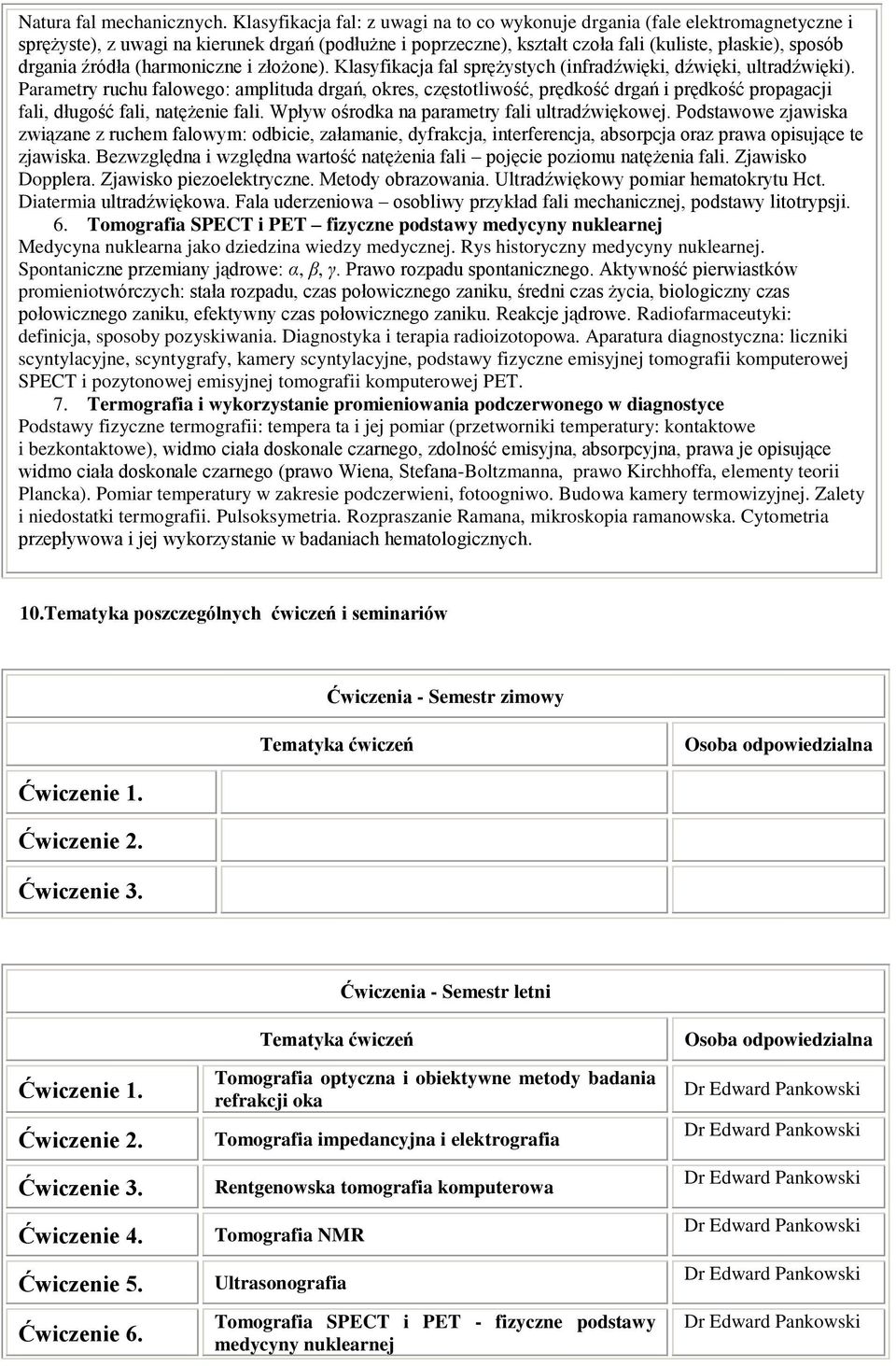 źródła (harmoniczne i złożone). Klasyfikacja fal sprężystych (infradźwięki, dźwięki, ultradźwięki).