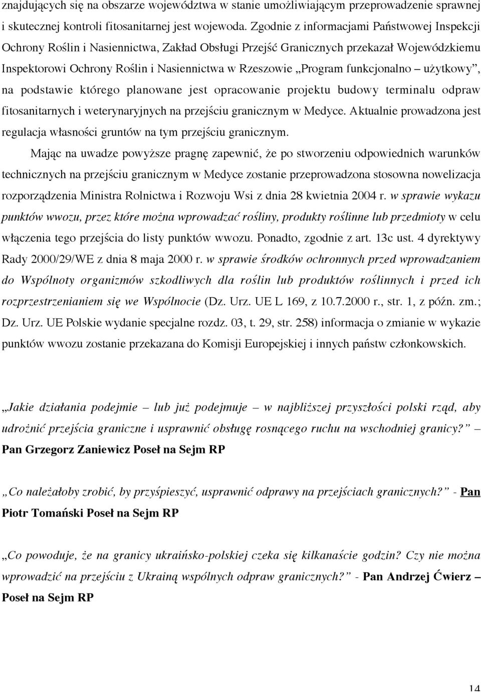 funkcjonalno użytkowy, na podstawie którego planowane jest opracowanie projektu budowy terminalu odpraw fitosanitarnych i weterynaryjnych na przejściu granicznym w Medyce.