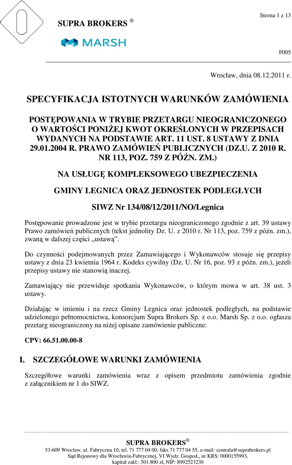 2004 R. PRAWO ZAMÓWIEŃ PUBLICZNYCH (DZ.U. Z 2010 R. NR 113, POZ. 759 Z PÓŹN. ZM.