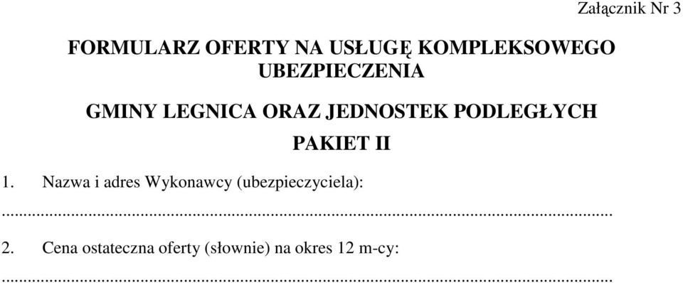 Nazwa i adres Wykonawcy (ubezpieczyciela):... 2.