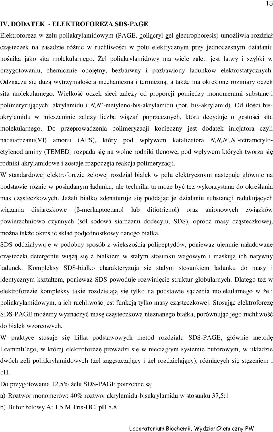 jednoczesnym działaniu nośnika jako sita molekularnego.