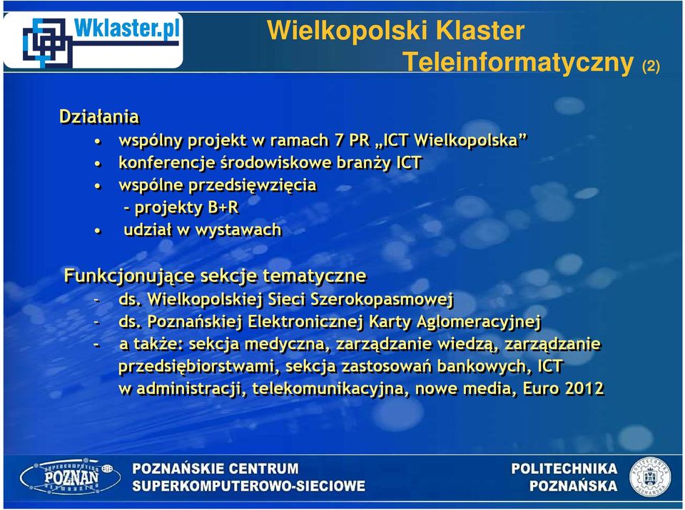 Wielkopolskiej Sieci Szerokopasmowej - ds.