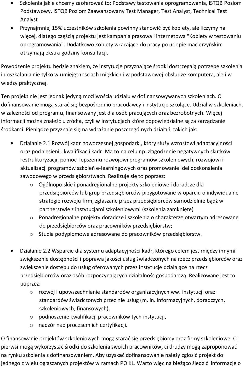 Dodatkowo kobiety wracające do pracy po urlopie macierzyoskim otrzymają ekstra godziny konsultacji.