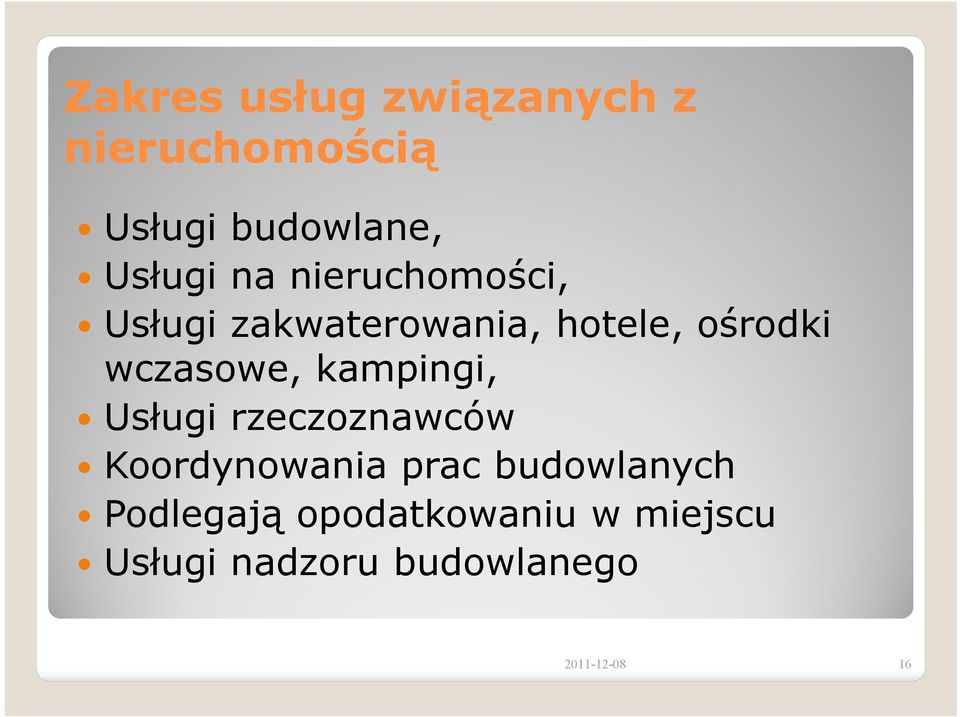 kampingi, Usługi rzeczoznawców Koordynowania prac budowlanych