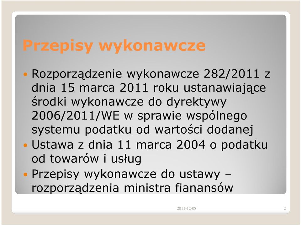 systemu podatku od wartości dodanej Ustawa z dnia 11 marca 2004 o podatku od