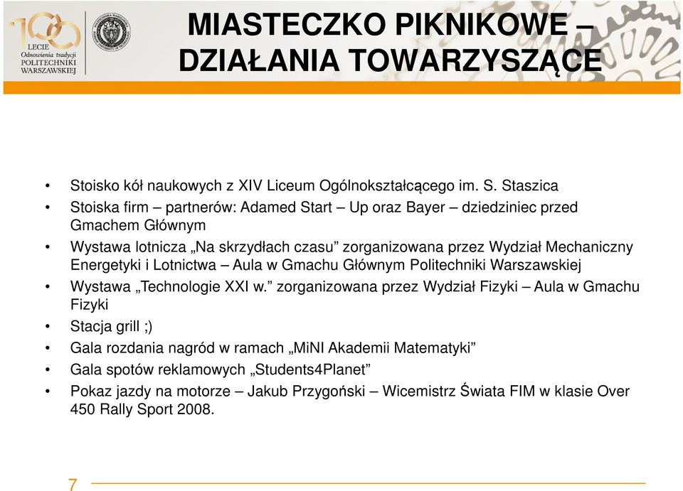 Staszica Stoiska firm partnerów: Adamed Start Up oraz Bayer dziedziniec przed Gmachem Głównym Wystawa lotnicza Na skrzydłach czasu zorganizowana przez Wydział