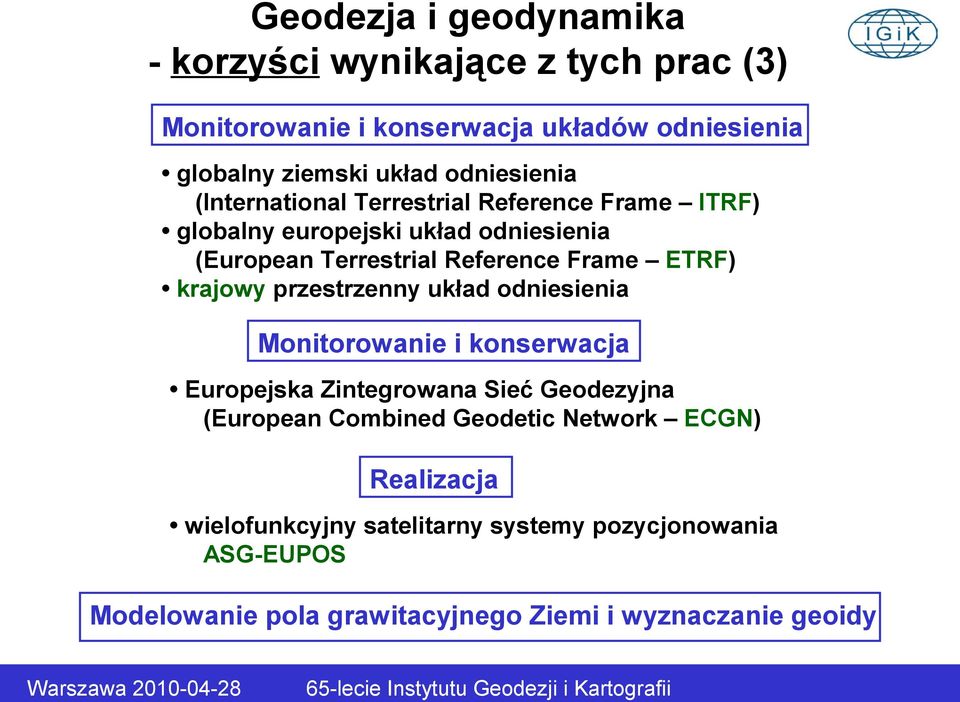 krajowy przestrzenny układ odniesienia Monitorowanie i konserwacja Europejska Zintegrowana Sieć Geodezyjna (European Combined