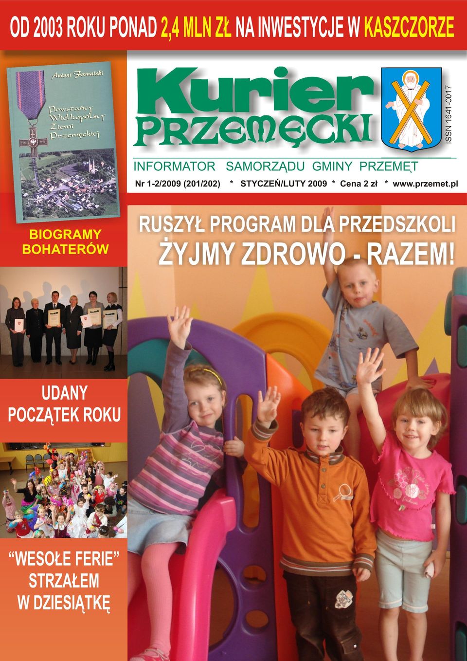 UDANY POCZĄTEK ROKU WESOŁE FERIE STRZAŁEM W DZIESIĄTKĘ * STYCZEŃ/LUTY 2009