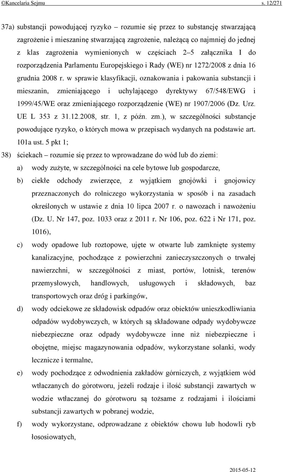 częściach 2 5 załącznika I do rozporządzenia Parlamentu Europejskiego i Rady (WE) nr 1272/2008 z dnia 16 grudnia 2008 r.