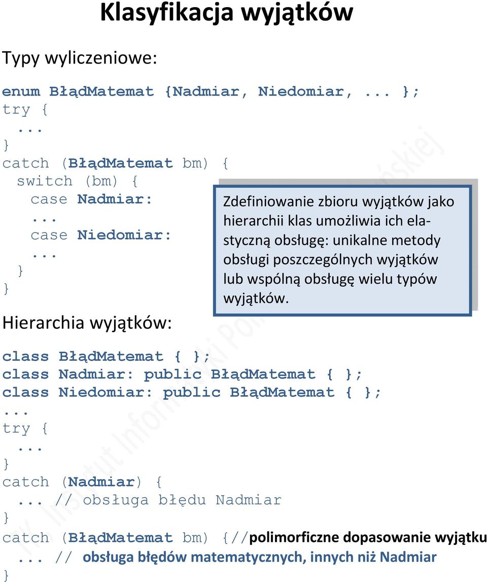 poszczególnych wyjątków lub wspólną obsługę wielu typów wyjątków.
