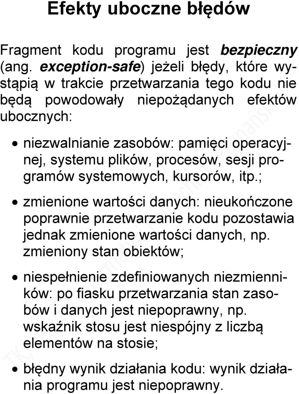 operacyjnej, systemu plików, procesów, sesji programów systemowych, kursorów, itp.