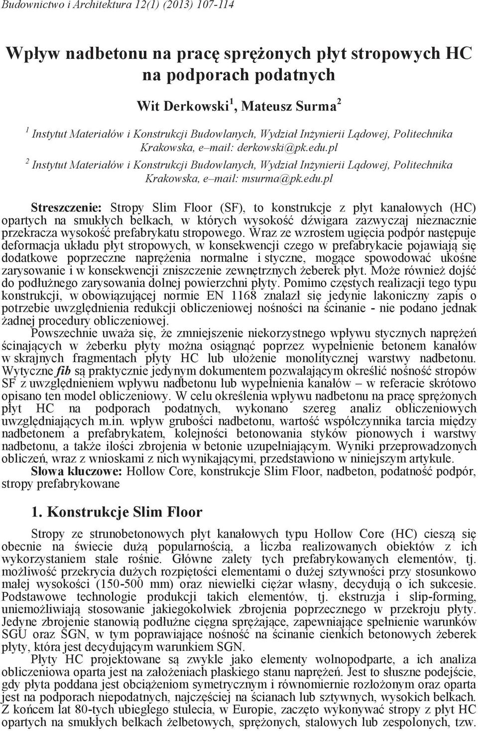 pl 2 Instytut Materiałów i Konstrukcji Budowlanych, Wydział Inżynierii Lądowej, Politechnika Krakowska, e mail: msurma@pk.edu.