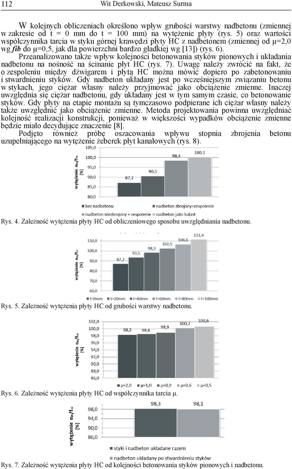 Przeanalizowano także wpływ kolejności betonowania styków pionowych i układania nadbetonu na nośność na ścinanie płyt HC (rys. 7).