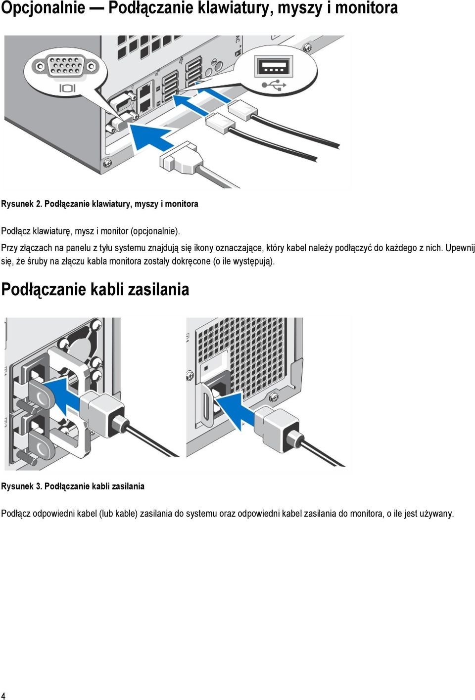 Przy złączach na panelu z tyłu systemu znajdują się ikony oznaczające, który kabel należy podłączyć do każdego z nich.