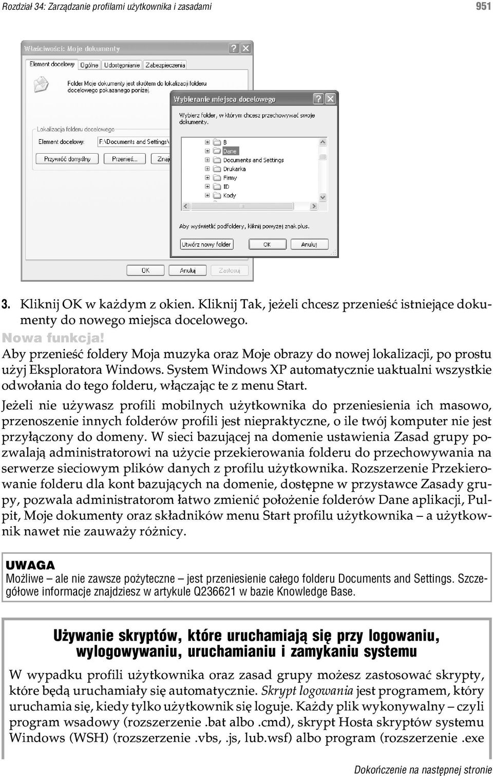 System Windows XP automatycznie uaktualni wszystkie odwo³ania do tego folderu, w³¹czaj¹c te z menu Start.