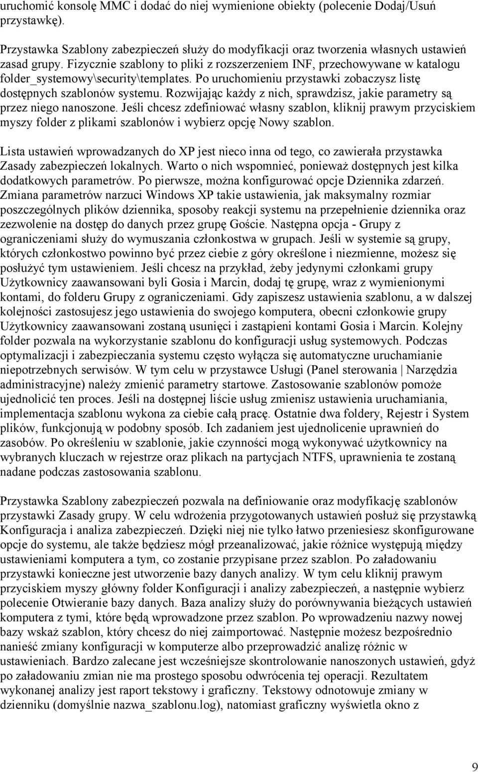 Rozwijając każdy z nich, sprawdzisz, jakie parametry są przez niego nanoszone.