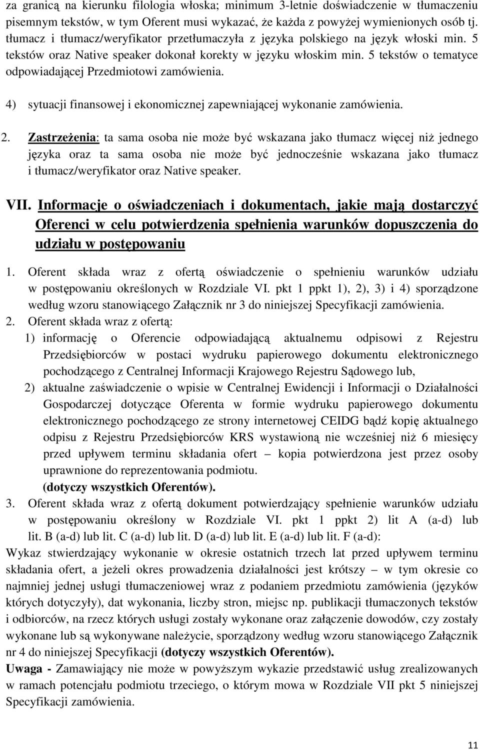 5 tekstów o tematyce odpowiadającej Przedmiotowi zamówienia. 4) sytuacji finansowej i ekonomicznej zapewniającej wykonanie zamówienia. 2.