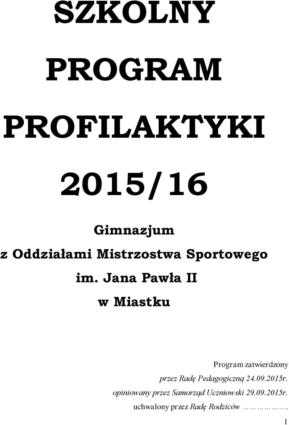 Jana Pawła II w Miastku Program zatwierdzony przez Radę