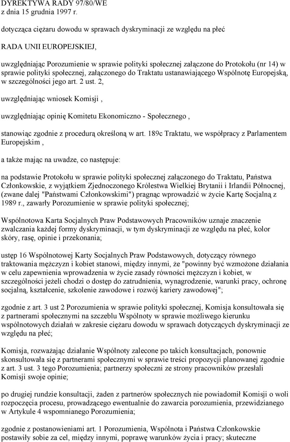 społecznej, załączonego do Traktatu ustanawiającego Wspólnotę Europejską, w szczególności jego art. 2 ust.