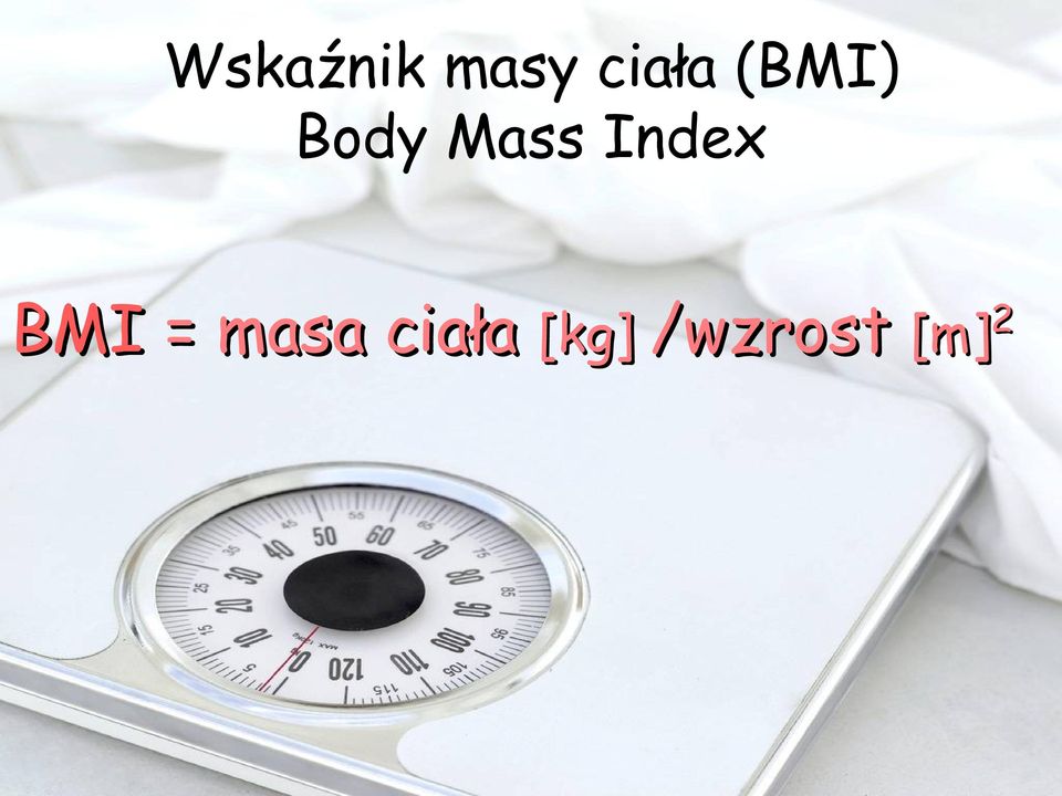 Mass Index BMI =