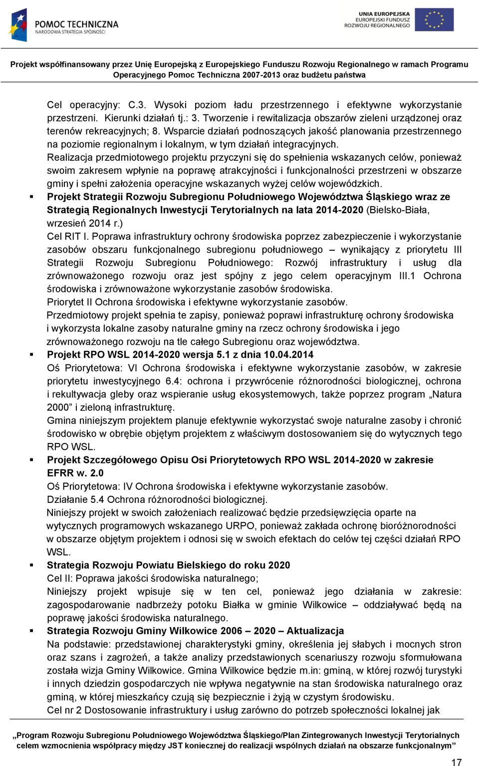 Wsparcie działań podnoszących jakość planowania przestrzennego na poziomie regionalnym i lokalnym, w tym działań integracyjnych.
